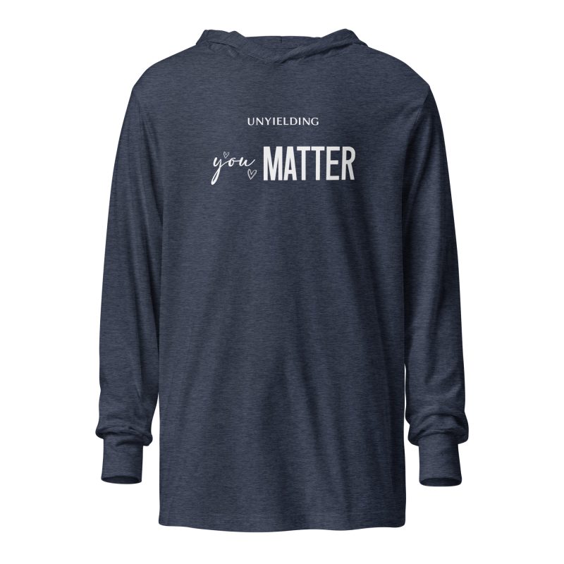 You MATTER Hooded Long Sleeve