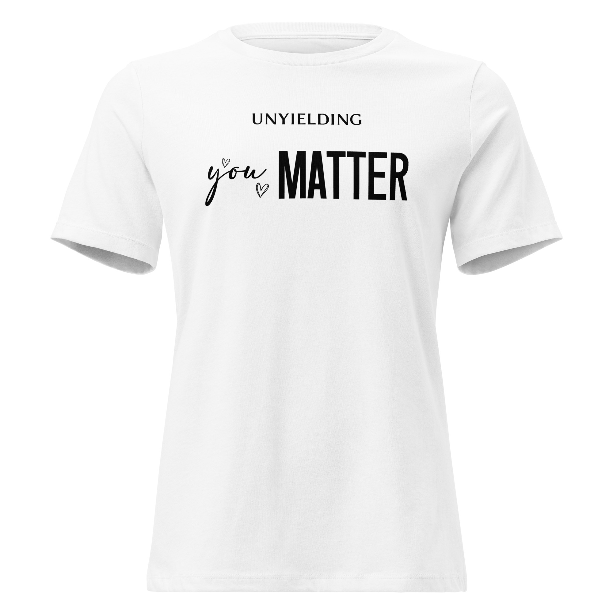 You MATTER Women's Relaxed T-Shirt